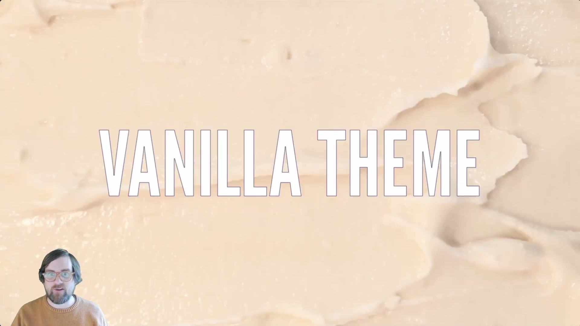 180.-5.-Revisiting-The-Vanilla-Theme.mp4